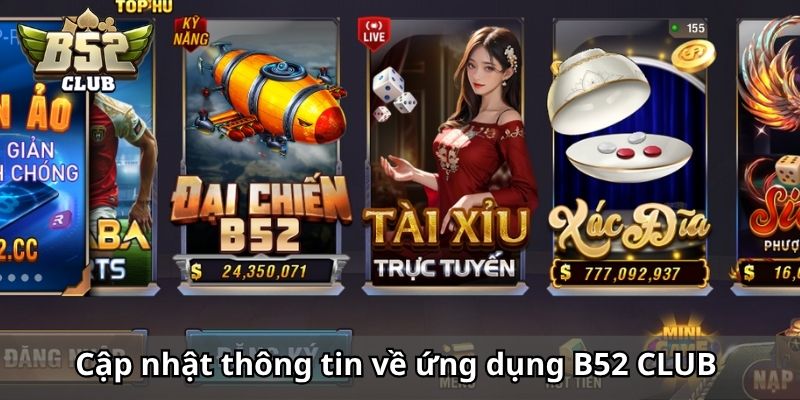 Cập nhật thông tin về ứng dụng B52 CLUB 