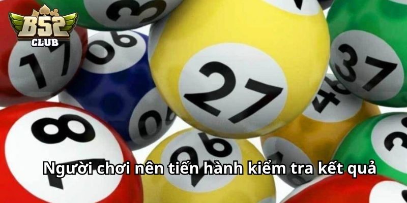 Người chơi nên tiến hành kiểm tra kết quả